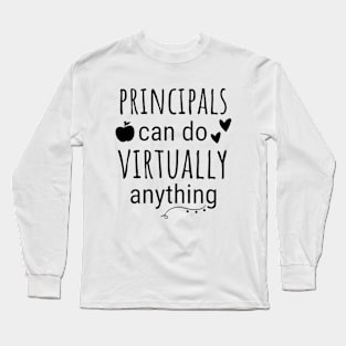 Principals Can Do Virtually Anything Long Sleeve T-Shirt